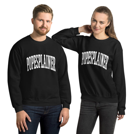 POPESPLAINER Unisex Sweatshirt MORE COLORS AVAILABLE